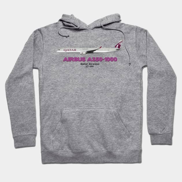 Airbus A350-1000 - Qatar Airways Hoodie by TheArtofFlying